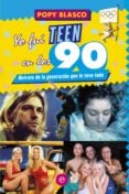 Yo fui teen en los 90 - Retrato de la generación que lo tuvo todo