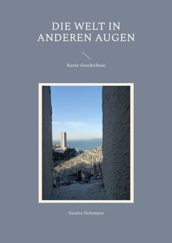 Die Welt in anderen Augen - Kurze Geschichten