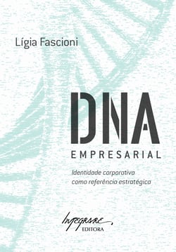 DNA empresarial - Identidade corporativa como referência estratégica