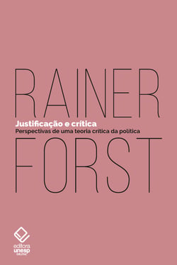 Justificação e crítica - Perspectivas de uma teoria crítica da política