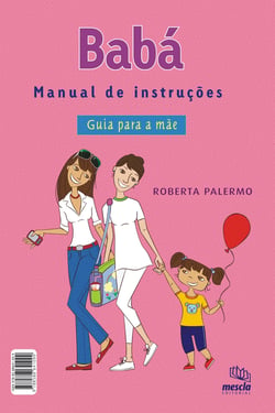 Babá - Manual de instruções - Guia para a mãe