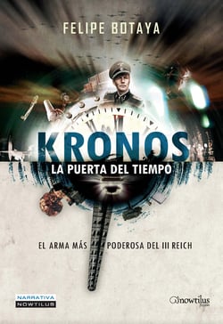Kronos. La puerta del tiempo - El arma más poderosa del III Reich.
