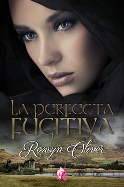 La perfecta fugitiva - Señores de las Highlands I