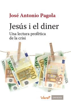 Jesús i el diner - Una lectura profètica de la crisi