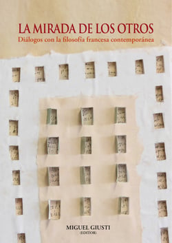 La mirada de los otros - Diálogos con la filosofía francesa contemporánea