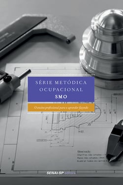 Série metódica ocupacional - SMO - O ensino profissional para o aprender fazendo