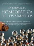 La farmacia homeopática de los símbolos. 101 medios vibracionales de uso inmediato