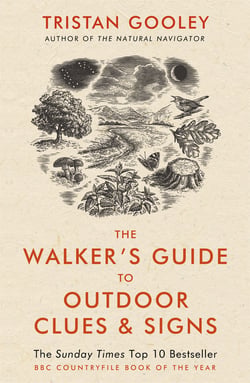The Walker's Guide to Outdoor Clues and Signs - The bestselling classic that transforms how you see the world around you - a must-read for all nature lovers