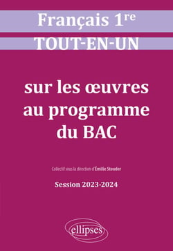 Français. Première. Tout-en-un sur les oeuvres au programme du bac - Session 2023-2024