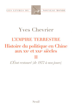 L'Empire terrestre tome 2 - Histoire du politique en Chine aux XXe et XXIe siècles