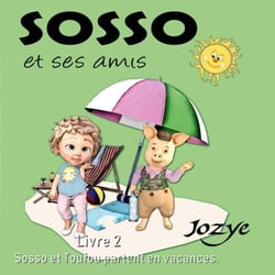 Les aventures de Sosso - Sosso et Toufou partent en vacances