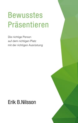 Bewusstes Präsentieren - Die richtige Person auf dem richtigen Platz mit der richtigen Ausrüstung