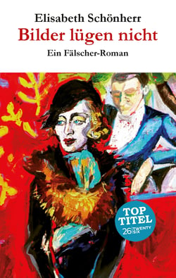 Bilder lügen nicht - Ein Fälscher-Roman