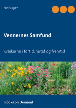 Vennernes Samfund - Kvækerne i fortid, nutid og fremtid