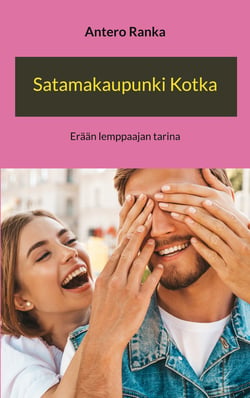 Satamakaupunki Kotka - Erään lemppaajan tarina
