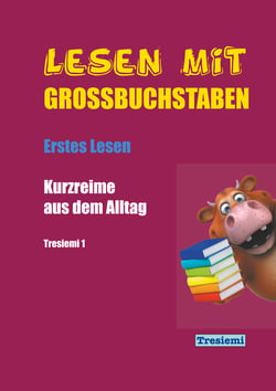 Lesen mit Großbuchstaben Tresiemi 1 - Kurzreime aus dem Alltag - Erstes Lesen