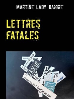 Lettres fatales - Une nouvelle enquête du duo Dorman-Duharec