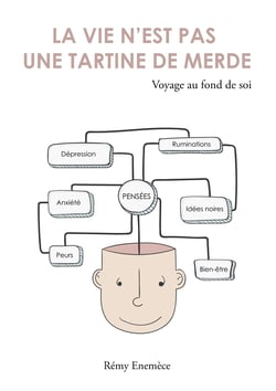 La vie n'est pas une tartine de merde - Voyage au fond de soi