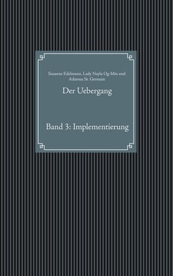 Der Uebergang - Band 3: Implementierung