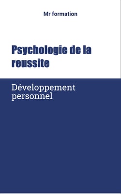 Pshychologie de la reussite - Développement personnel