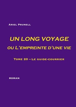 Un long voyage ou L'empreinte d'une vie - tome 20 - Tome 20 - Le guide-courrier