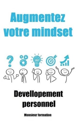 Augmentez votre mindset - Développement personnel