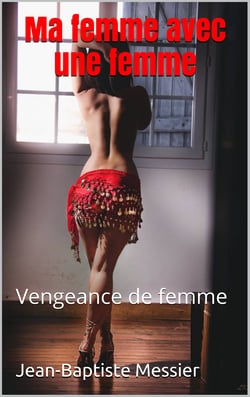 Ma femme avec une femme - Vengeance de femme