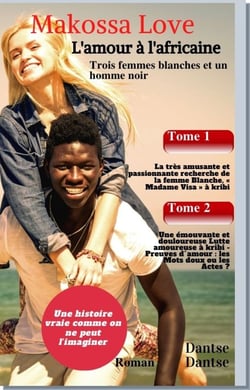 Makossa Love. Recueil(Tome1&amp;2 ) : La lutte amoureuse et la recherche de Madame Visa