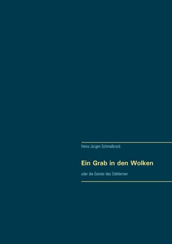Ein Grab in den Wolken - oder die Geister des Stählernen