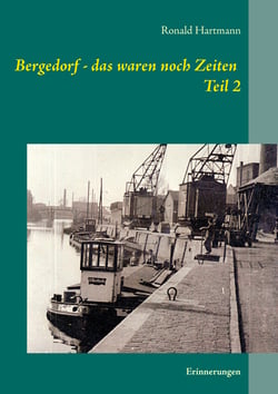 Bergedorf - das waren noch Zeiten Teil 2 - Erinnerungen