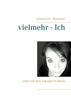 vielmehr - Ich - Leben mit dem Asperger Syndrom