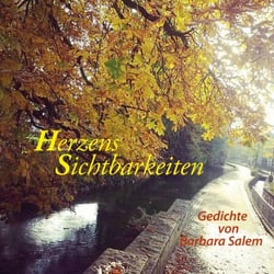 Herzens Sichtbarkeiten - Gedichte von Barbara Salem