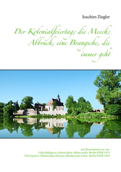 Der Kolonialfeiertag; die Meech; Abbruch, eine Brangsche, die immer geht - mit Rezensionen u.a. von Lilija Beljajewa, Sieben Jahre zählen nicht  Berlin/DDR 1978, Wil Lipatow, Wanjuschka Mursins Mörderische Liebe  Berlin/DDR 1983