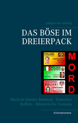 Das Böse im Dreierpack - Mord im Kloster Rehberg - Detective Buffalo - Mörderische Toskana