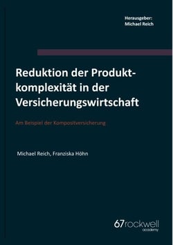 Reduktion der Produktkomplexität in der Versicherungswirtschaft - Am Beispiel der Kompositversicherung