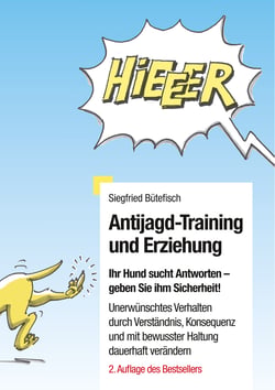 Antijagd-Training und Erziehung - Ihr Hund erwartet Antworten, geben Sie ihm Sicherheit. Unerwünschtes Verhalten durch Verständnis, Konsequenz und eine bewusste Haltung dauerhaft verändern.