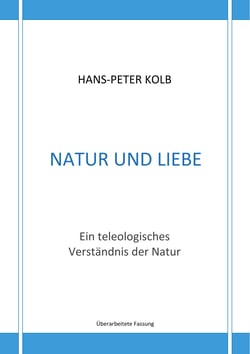 Natur und Liebe - Ein teleologisches Verständnis der Natur