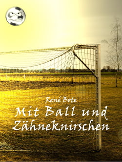 Mit Ball und Zähneknirschen