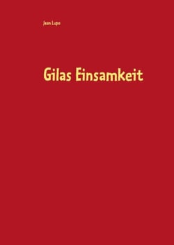 Gilas Einsamkeit - Der  Goldene Schlüssel des Lago dei Quattro Cantoni