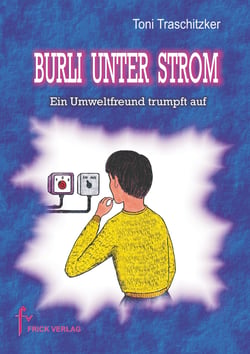 Burli unter Strom - Ein Umweltfreund trumpft auf