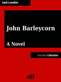 John Barleycorn or Alcoholic Memoirs - English Edition