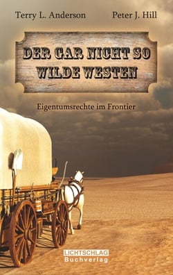 Der gar nicht so Wilde Westen - Eigentumsrechte im Frontier