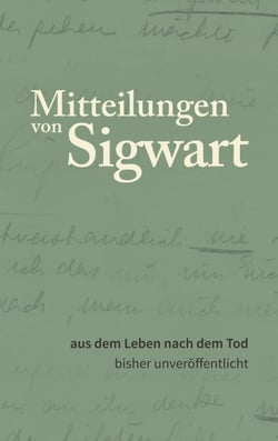 Mitteilungen von Sigwart - aus dem Leben nach dem Tod