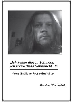 Ich kenne diesen Schmerz ... - Verständliche Prosagedichte