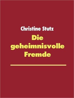 Die geheimnisvolle Fremde