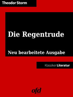 Die Regentrude - Neu bearbeitete Ausgabe (Klassiker der ofd edition)