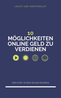 10 Möglichkeiten, um Online Geld zu verdienen - Start ins eigene Online Business