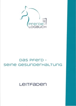 Das Pferd - seine Gesunderhaltung - Ein Leitfaden