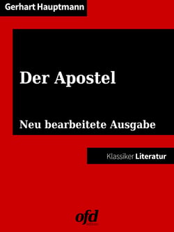 Der Apostel - Neu bearbeitete Ausgabe (Klassiker der ofd edition)
