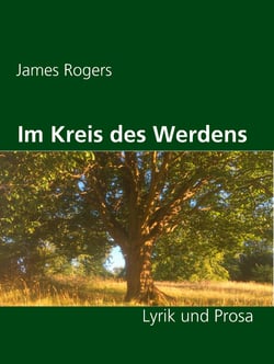 Im Kreis des Werdens - Lyrik und Prosa